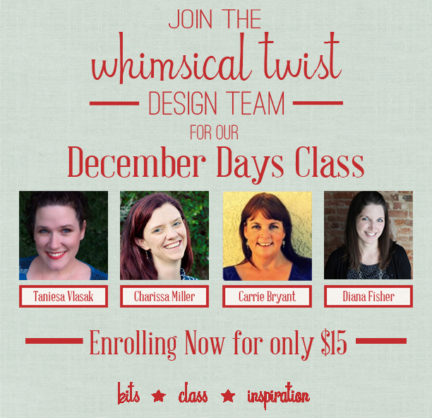 Whimsical Twist December Days Class